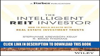 Read Now The Intelligent REIT Investor: How to Build Wealth with Real Estate Investment Trusts