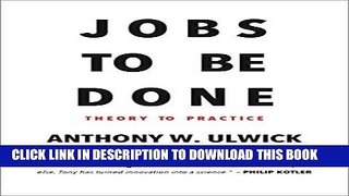 Read Now Jobs to be Done: Theory to Practice PDF Online