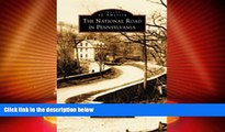 Big Deals  National  Road  in  Pennsylvania,  The   (PA)  (Images  of  America)  Best Seller Books