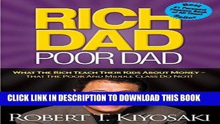 Read Now Rich Dad Poor Dad: What The Rich Teach Their Kids About Money - That The Poor And Middle