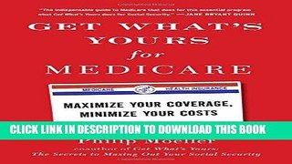 Read Now Get What s Yours for Medicare: Maximize Your Coverage, Minimize Your Costs (The Get What