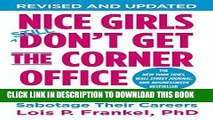 Read Now Nice Girls Don t Get the Corner Office: Unconscious Mistakes Women Make That Sabotage