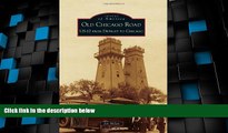 Big Deals  Old Chicago Road: US-12 from Detroit to Chicago (Images of America)  Best Seller Books