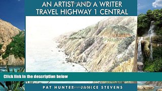 Big Deals  An Artist and a Writer Travel Highway 1 Central  Full Ebooks Most Wanted