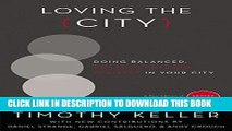 Read Now Loving the City: Doing Balanced, Gospel-Centered Ministry in Your City (Center Church)