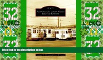 Must Have PDF  Altoona and Logan Valley Electric Railway  (PA)   (Images  of  Rail)  Best Seller