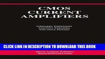 Read Now CMOS Current Amplifiers (The Springer International Series in Engineering and Computer