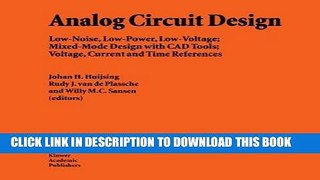 Read Now Analog Circuit Design: Low-Noise, Low-Power, Low-Voltage; Mixed-Mode Design with CAD