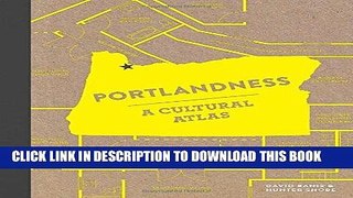 Ebook Portlandness: A Cultural Atlas Free Read