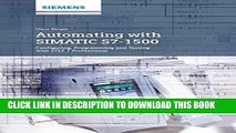 Read Now Automating with SIMATIC S7-1500: Configuring, Programming and Testing with STEP 7