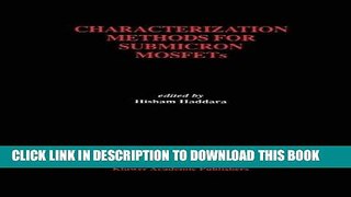 Read Now Characterization Methods for Submicron MOSFETs (The Springer International Series in