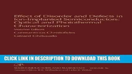 Read Now Effect of Disorder and Defects in Ion-Implanted Semiconductors: Optical and Photothermal