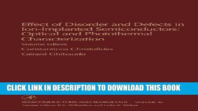 Read Now Effect of Disorder and Defects in Ion-Implanted Semiconductors: Optical and Photothermal