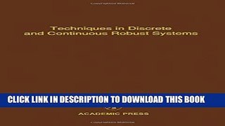 Read Now Techniques in Discrete and Continuous Robust Systems, Volume 74: Advances in Theory and