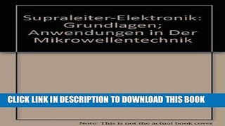 Read Now Supraleiter-Elektronik: Grundlagen; Anwendungen in der Mikrowellentechnik (German