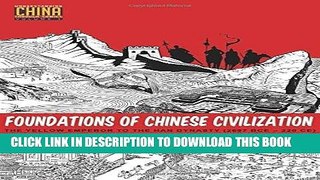 Read Now Foundations of Chinese Civilization: The Yellow Emperor to the Han Dynasty (2697 BCE -