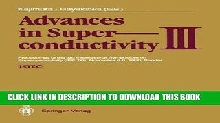 Read Now Advances in Superconductivity III: Proceedings of the 3rd International Symposium on