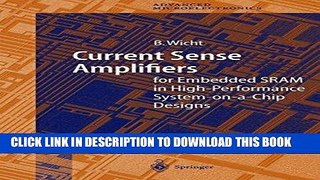 Read Now Current Sense Amplifiers for Embedded SRAM in High-Performance System-on-a-Chip Designs