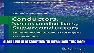 Read Now Conductors, Semiconductors, Superconductors: An Introduction to Solid State Physics