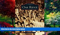 Big Deals  Oak Ridge   (TN)  (Images of America)  Full Ebooks Most Wanted