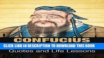 Best Seller Confucius: Confucius: Greatest Quotes and Life Lessons (Inspirational Writing Book 3)