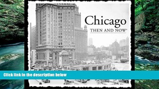 Books to Read  Chicago Then and Now (Then   Now Thunder Bay)  Full Ebooks Best Seller