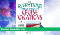 Big Deals  The Everything Family Guide To Cruise Vacations: A Complete Guide to the Best Cruise