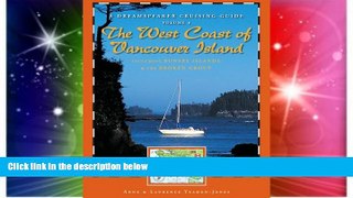 READ FULL  Dreamspeaker Cruising Guide: The West Coast of Vancouver Island Volume 6 (Dreamspeaker
