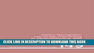 Read Now Defect Recognition and Image Processing in Semiconductors 1995: Proceedings of the Sixth