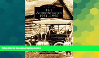 READ FULL  The Adirondacks 1931-1990  (NY)  (Images of America)  READ Ebook Full Ebook