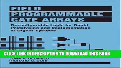 Read Now Field-Programmable Gate Arrays: Reconfigurable Logic for Rapid Prototyping and