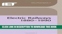 Read Now Electric Railways: 1880-1990 (Iee History of Technology) Download Book