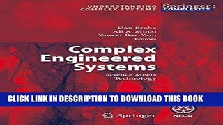 Read Now Complex Engineered Systems: Science Meets Technology (Understanding Complex Systems)