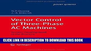 Read Now Vector Control of Three-Phase AC Machines: System Development in the Practice (Power