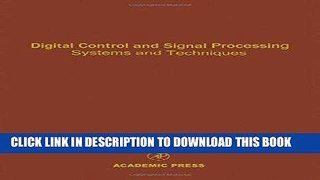 Read Now Digital Control and Signal Processing Systems and Techniques, Volume 78: Advances in