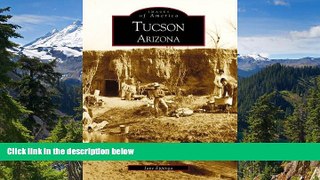 READ FULL  Tucson (Images of America: Arizona)  READ Ebook Full Ebook