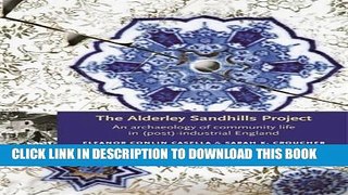 Read Now The Alderley Sandhills Project: An archaeology of community life in (post-) industrial