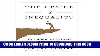 [PDF] The Upside of Inequality: How Good Intentions Undermine the Middle Class Popular Online