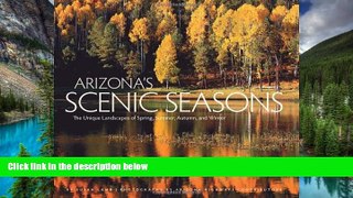 Must Have  Arizona s Scenic Seasons: The Unique Landscapes of Spring, Summer, Autumn and Winter