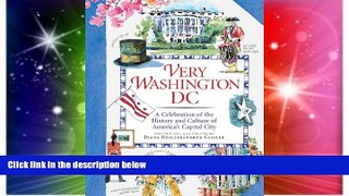 Must Have  Very Washington DC: A Celebration of the History and Culture of America s Capital City