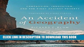 [PDF] An Accident of Geography: Compassion, Innovation and the Fight Against Poverty Full Collection