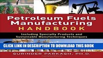 Read Now Petroleum Fuels Manufacturing Handbook: including Specialty Products and Sustainable