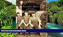 READ FULL  Assabet Mills Maynard Massachusetts (Images of America: Massachusetts)  READ Ebook