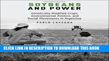 [PDF] Soybeans and Power: Genetically Modified Crops, Environmental Politics, and Social Movements