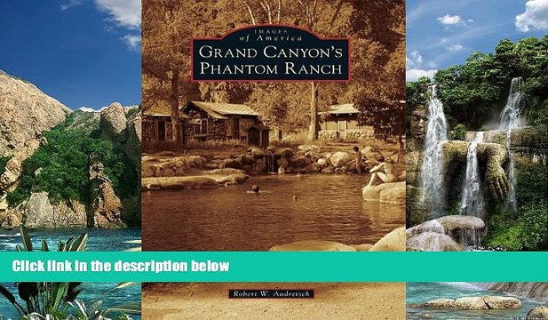 Big Deals Grand Canyon s Phantom Ranch (Images of America) Best Seller Books Most Wanted