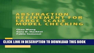 Read Now Abstraction Refinement for Large Scale Model Checking (Integrated Circuits and Systems)