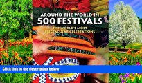 Deals in Books  Around the World in 500 Festivals: The Essential Guide to Customs   Culture