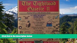 READ FULL  The Tightwad Gazette II - Promoting Thrift As A Viable Alternative Lifestyle  READ
