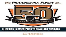 [PDF] The Flyers at 50: 50 Years of Philadelphia Hockey Popular Colection