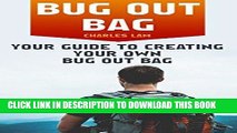 [PDF] Bug Out Bag: Your Guide To Creating Your Own Bug Out Bag: (Emergency Kit, Critical Survival